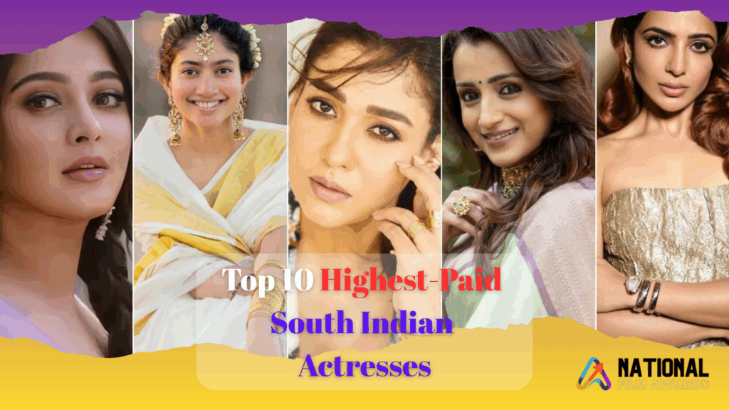 Top 10 Highest-Paid South Indian Actresses 
