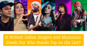 Top 10 Richest Indian Singers And Musicians: Ultimate List