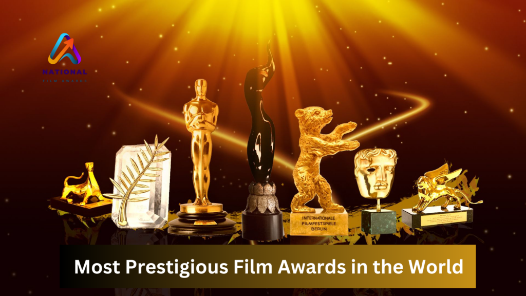 Most Prestigious Film Awards in the World