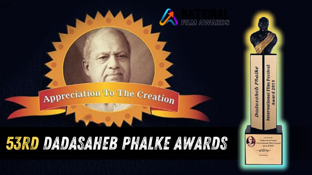 53rd Dadasaheb Phalke Awards