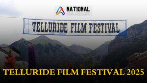 Telluride Film Festival 2025, Date, Time, Tickets, Location