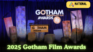 Gotham Film Awards 2025 Nominations List, Date, Predictions & Winners